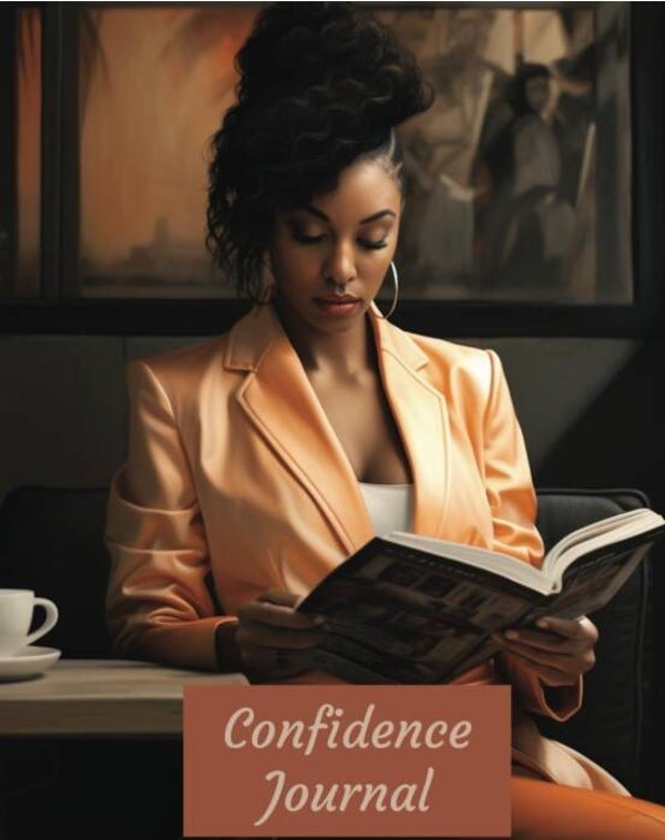 Confidence Journal: Creating the Life You Want: Daily Prompts, Affirmations, Quotes, and Exercises