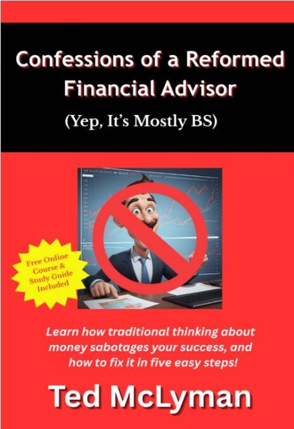 Confessions of a Reformed Financial Advisor By Ted McLyman