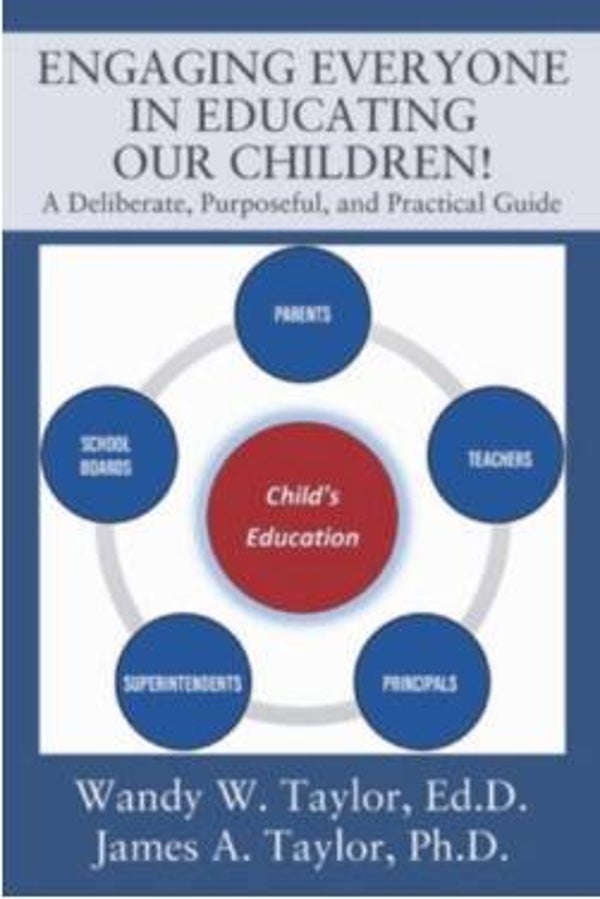 Engaging Everyone in Educating Our Children by: Dr. Wandy Taylor