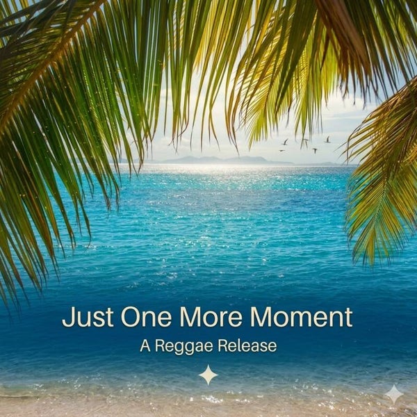 🎶 Just one more moment - Lovers Rock Reggae (Offizielles Audio) 🍸🍹🎶