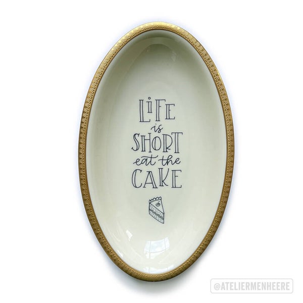 Life is short eat the cake (quote schaal)