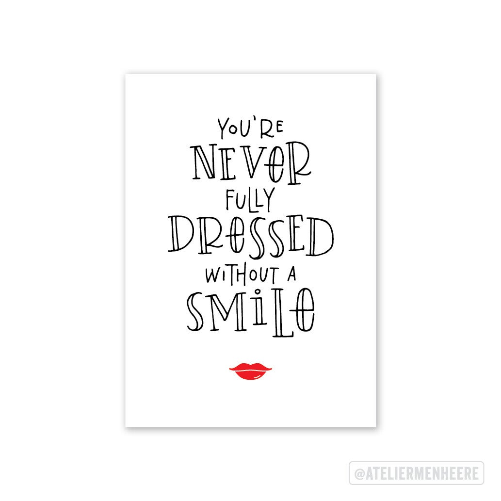 You're never fully dressed without a smile