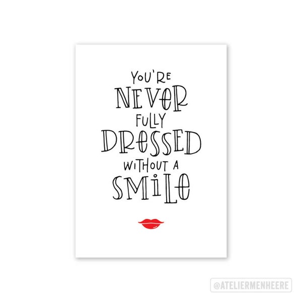 You're never fully dressed without a smile