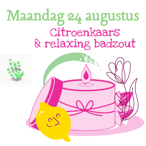 Maandag 24 augustus: Citroenkaars & relaxing badzout