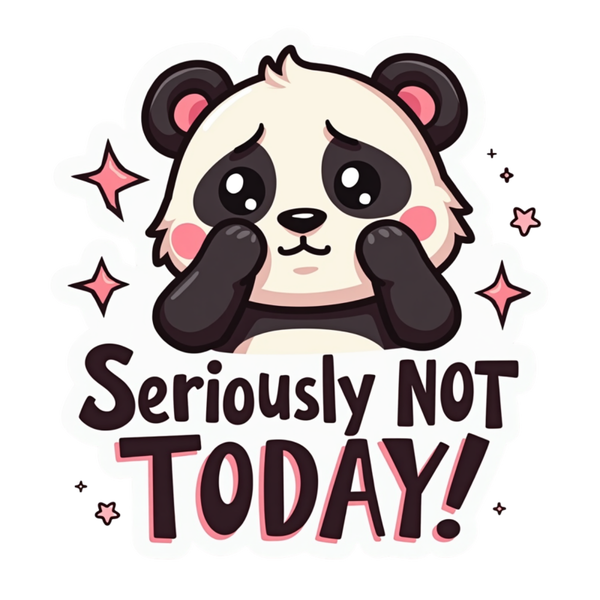 Seriously Not Today Die Cut Sticker