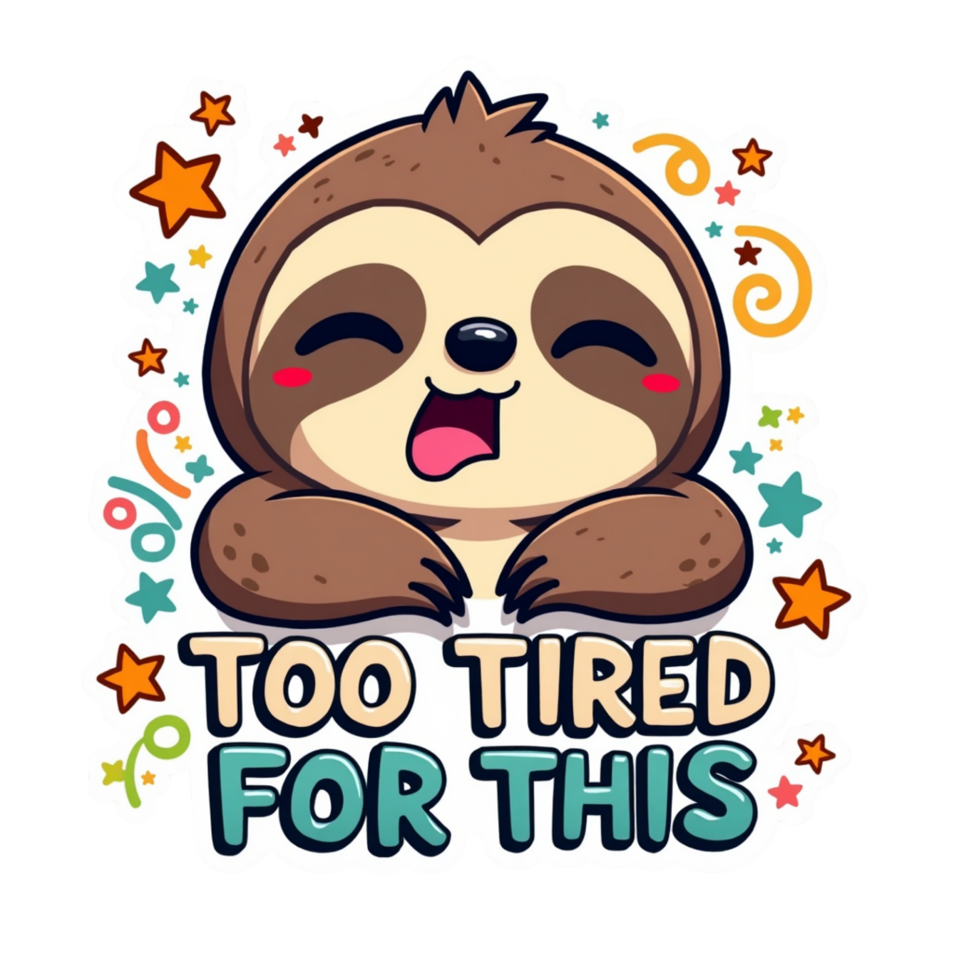 Too Tired For This Die Cut Sticker