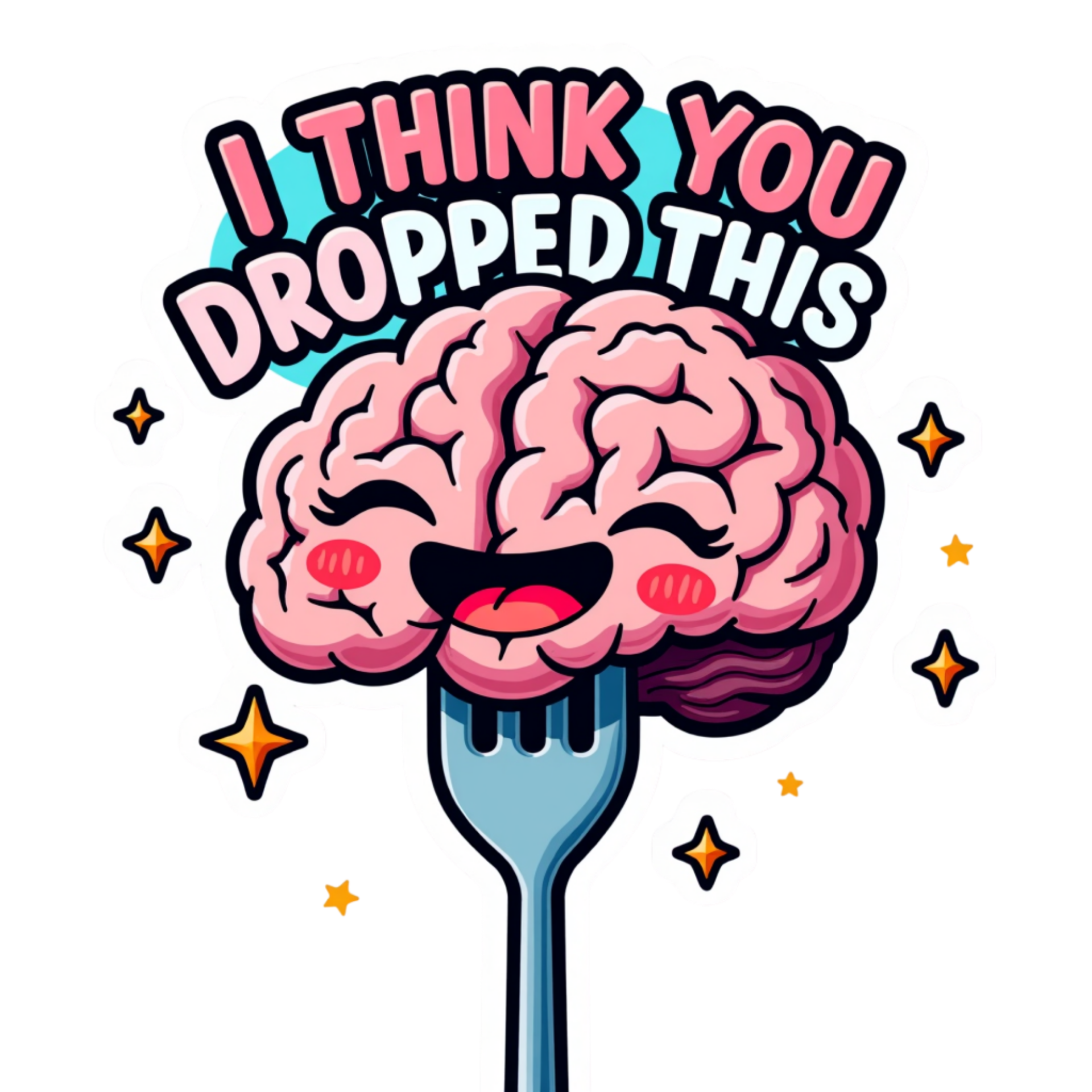I Think you drop this Die Cut Sticker