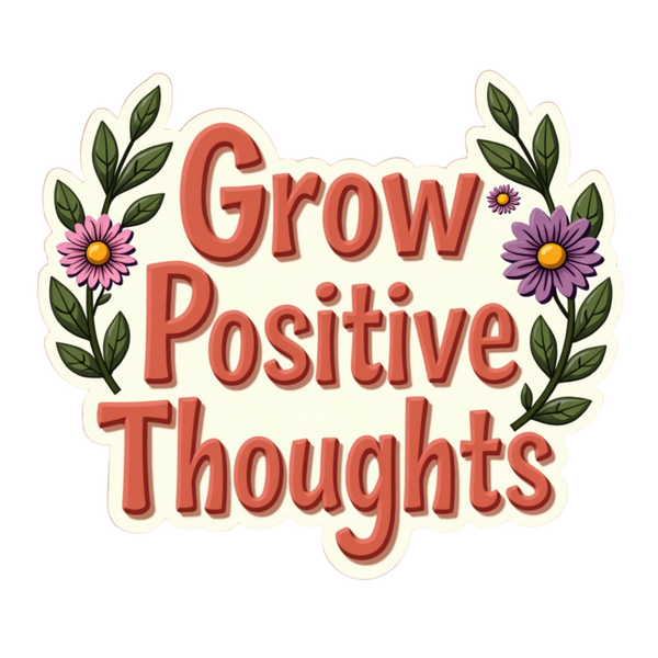 Grow Positive Thoughts Spiritual Sticker