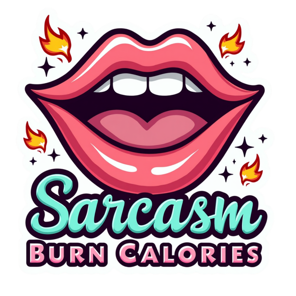 Sarcasm Burn Calories Die Cut Sticker