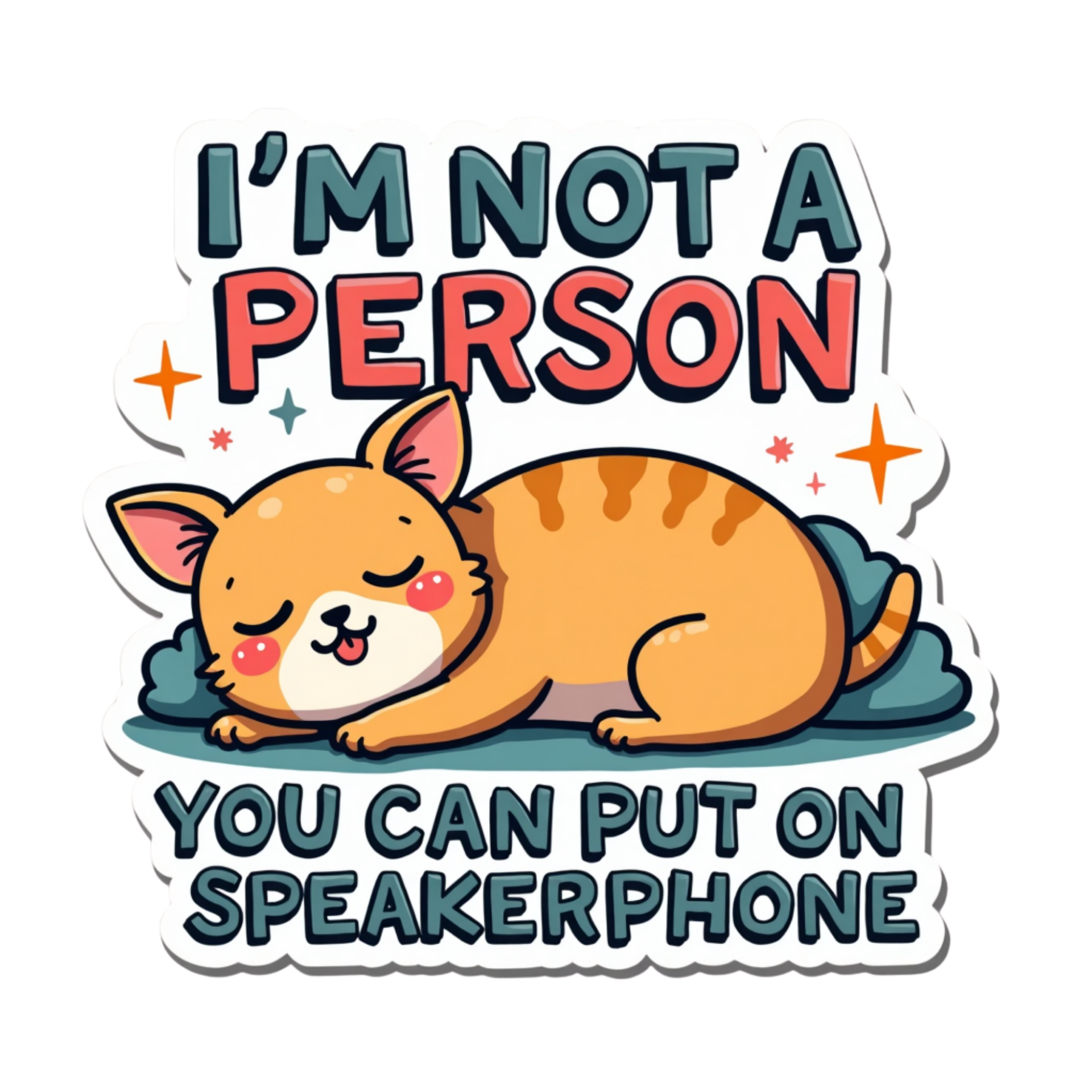 I'm not a Person You can put on Speakerphone Die Cut Sticker