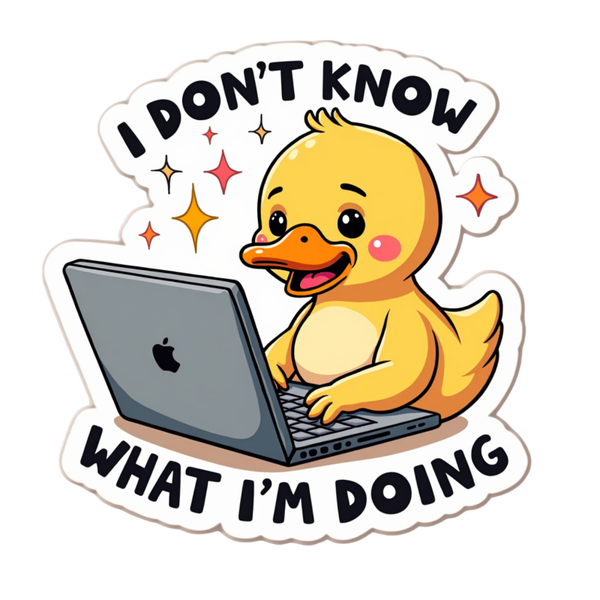I don't know what I'm Doing Die Cut Sticker