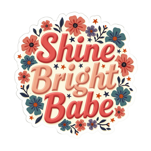 Shine Bright Babe Spiritual Sticker
