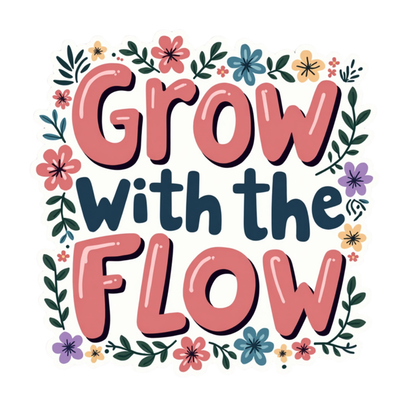 Grow With the Flow Spiritual Sticker