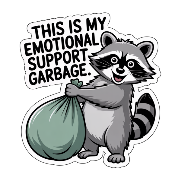 This si My Emotional Support Garbage Die Cut Sticker