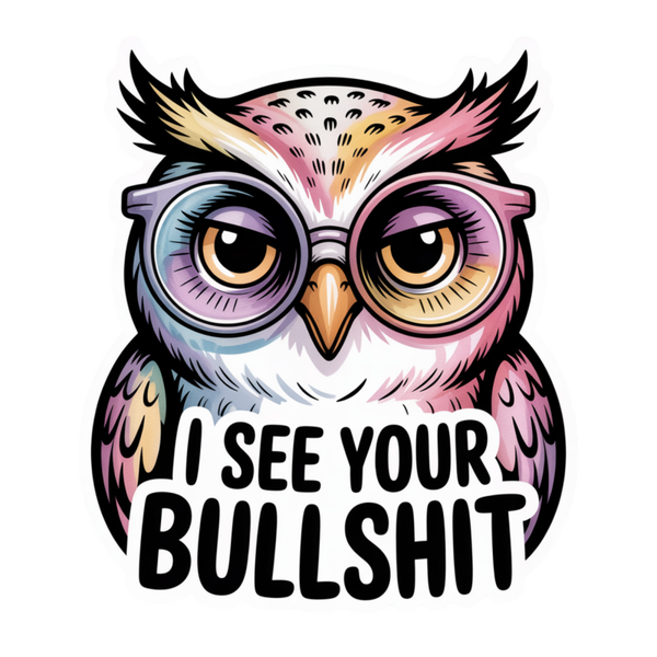 I See Your Bull .... Die Cut Sticker