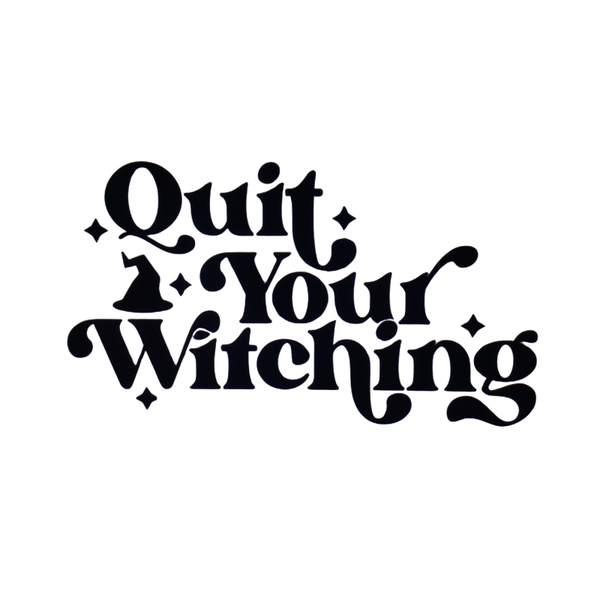Quit Your Witching Halloween Decal