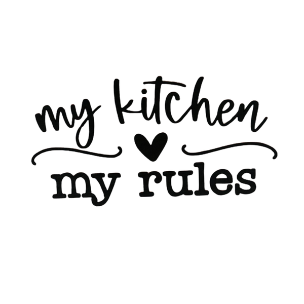 My Kitchen My Rules Decal 9.5x5