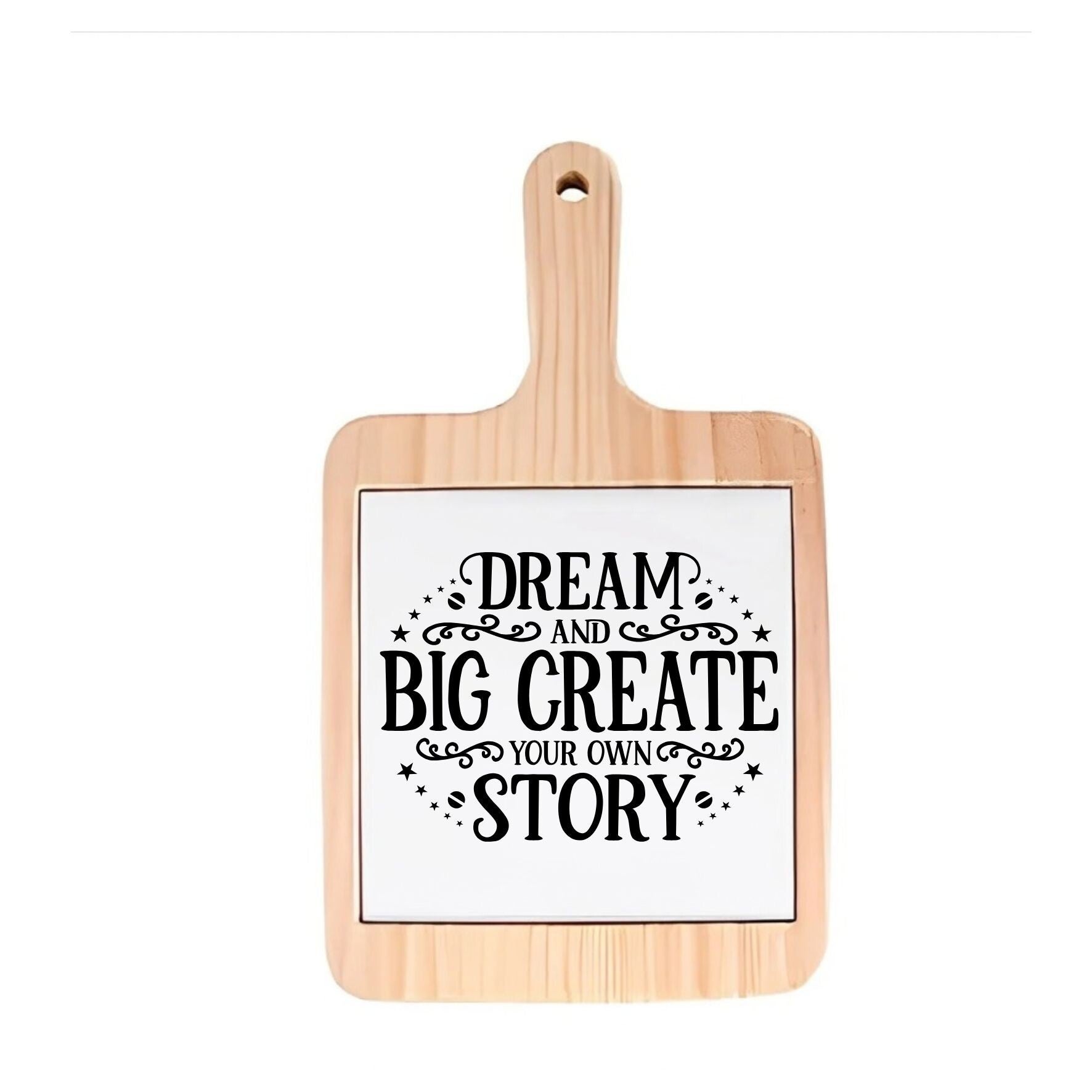 Decoratieve borrelplank - Dream big and greate your own story - spreuktegel
