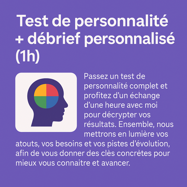 Votre test de personnalité et votre débrief (1 heure) !