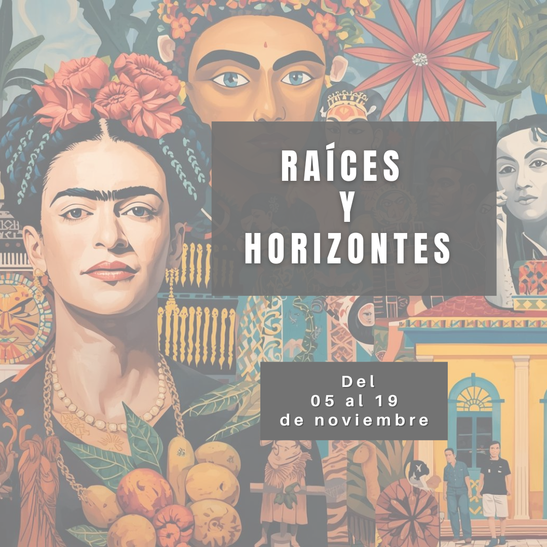 RAÍCES Y HORIZONTES