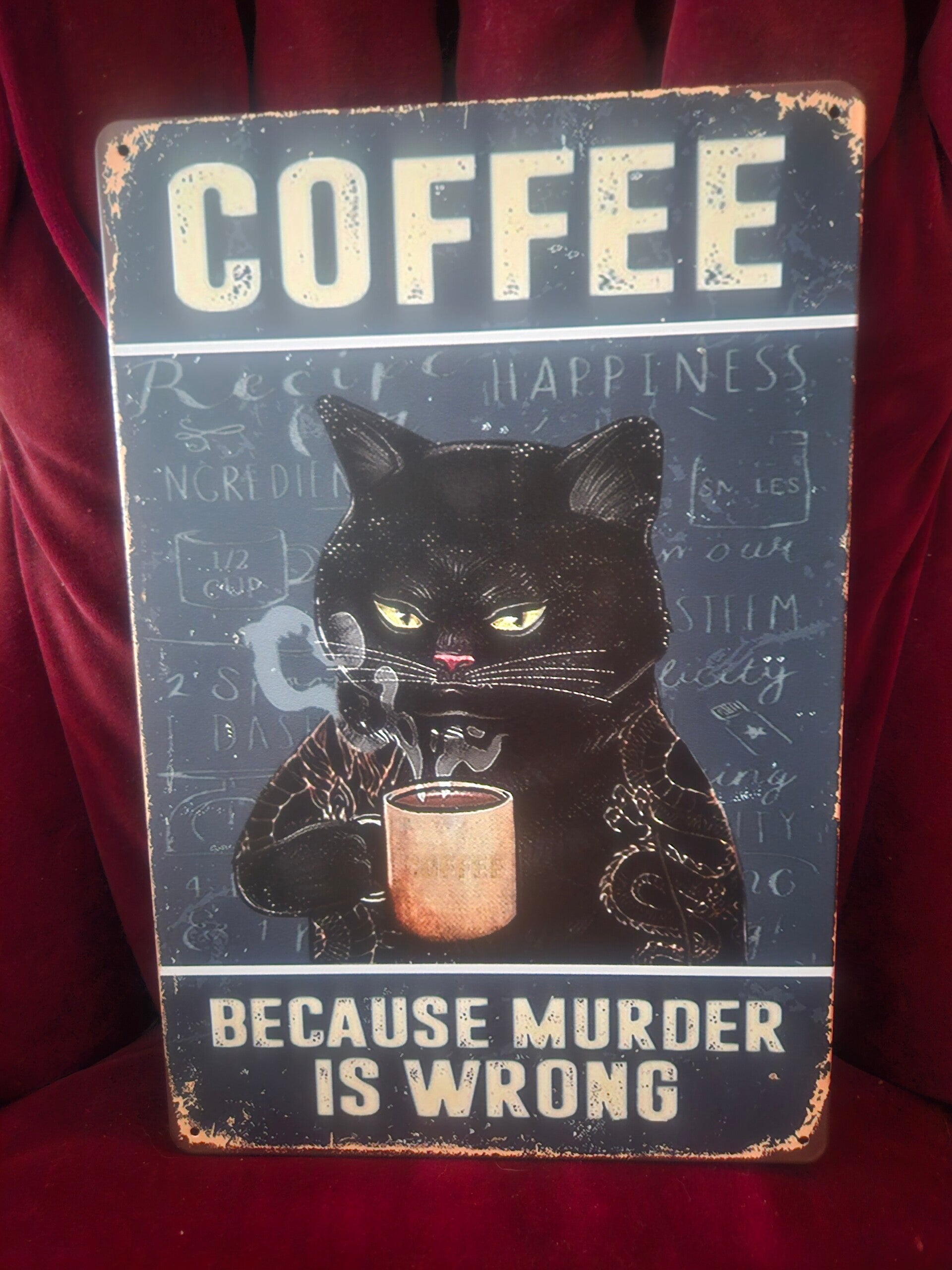BLACK CAT COFFEE BECAUSE MURDER IS WRONG 8X10 METAL SIGN