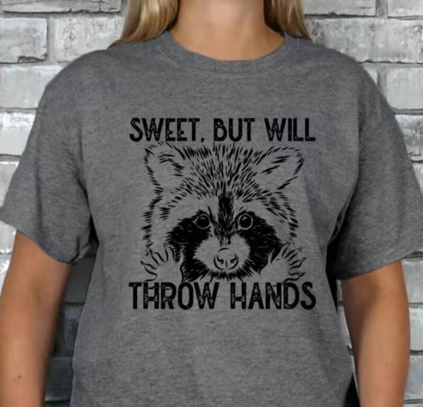 Sweet But Will Throw Hands T-Shirt