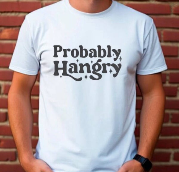 Probably Hangry T-Shirt