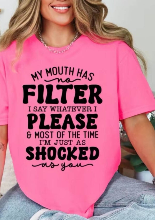 My Mouth Has No Filter T-Shirt