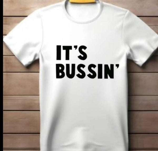 It’s Bussin T-Shirt