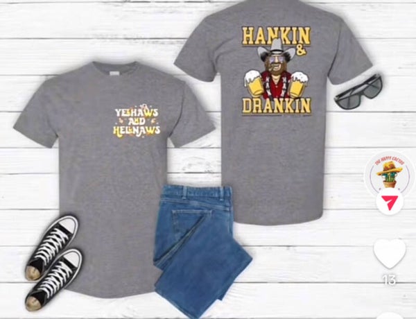 Yeehaws & Hellnaws  on Front Hankin Drankin T-Shirt