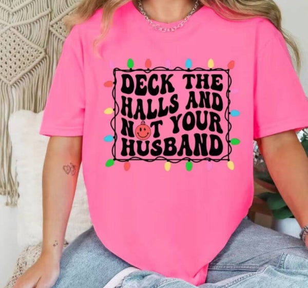 Deck The Halls Not Your Husband T-Shirt