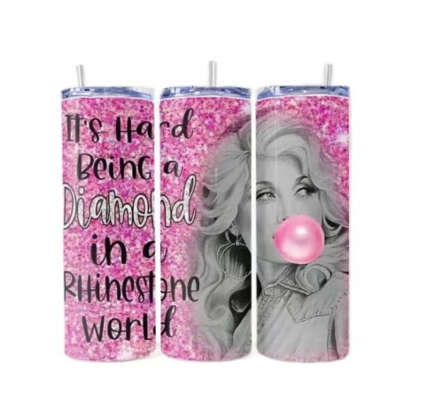 It’s Hard Being A Diamond in a Rhinestone World Tumbler
