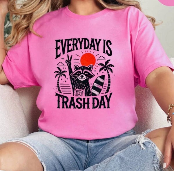 Everyday Is Trash Day T-Shirt.