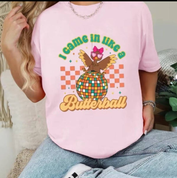 I Came In Like A Butterball T-Shirt