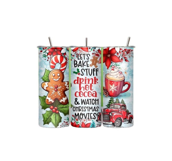 Let’s Bake Stuff Drink hot Cocoa & Watch Christmas Movies Tumbler