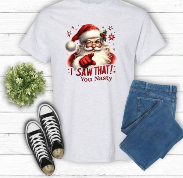 I Saw That! You Nasty. T-Shirt
