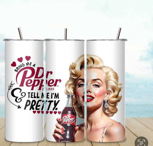 Give me a Dr. Pepper & tell me I’m Pretty.
