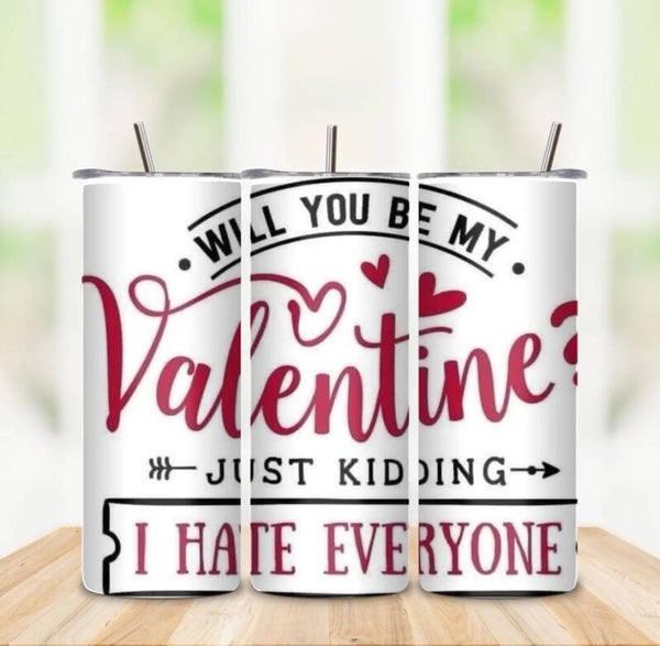Will you be my Valentine? Tumbler