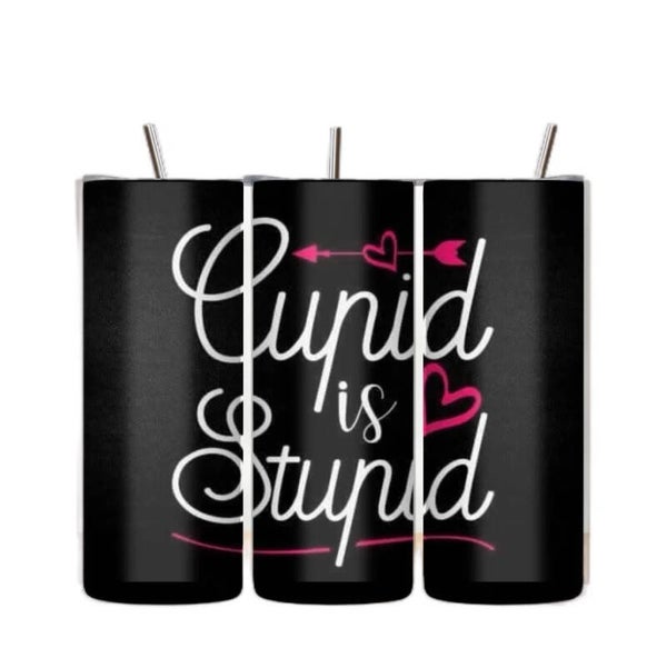 Cupid is Stupid Tumbler