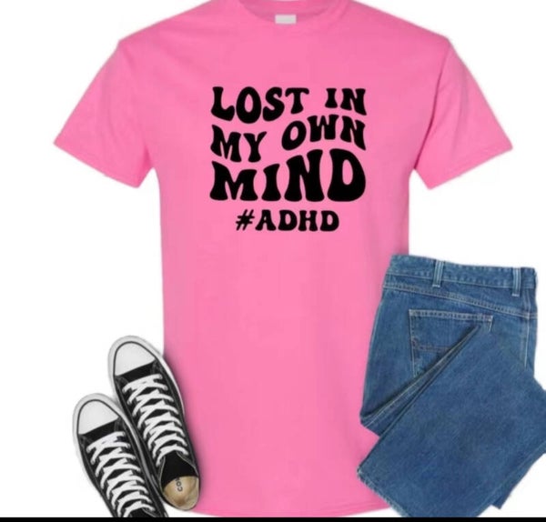 Lost In My own Mind ADHD T-Shirt