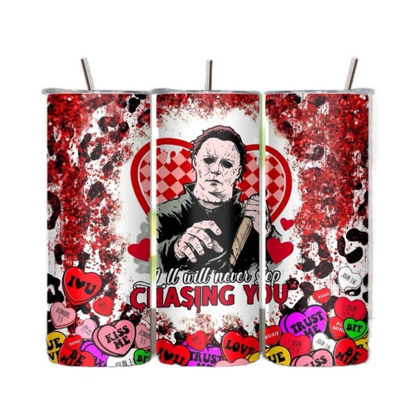 I Will Never Stop Chasing You Tumbler