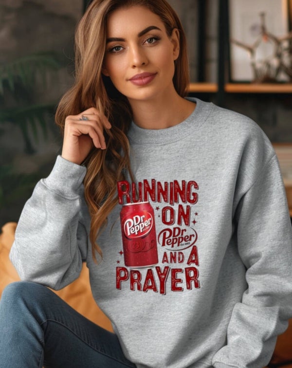 Running on a Dr Pepper and a Prayer Sweatshirt