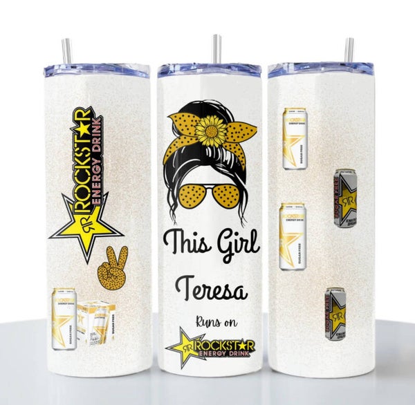 This Girl Your NameRuns on Rockstar Energy drink Tumbler