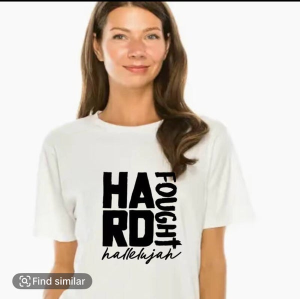 Hard Fought Hallelujah T-Shirt