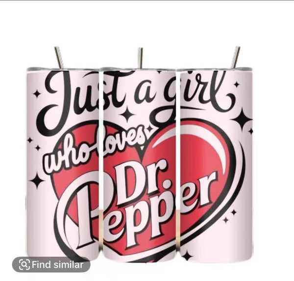 Just a Girl who loves Dr Pepper Tumbler.