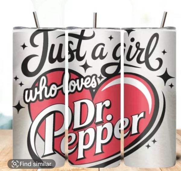 Just a Girl who loves Dr. Pepper Tumbler