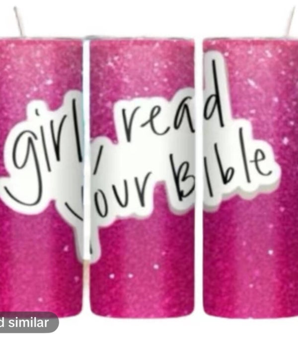 Girl, read your Bible Tumbler