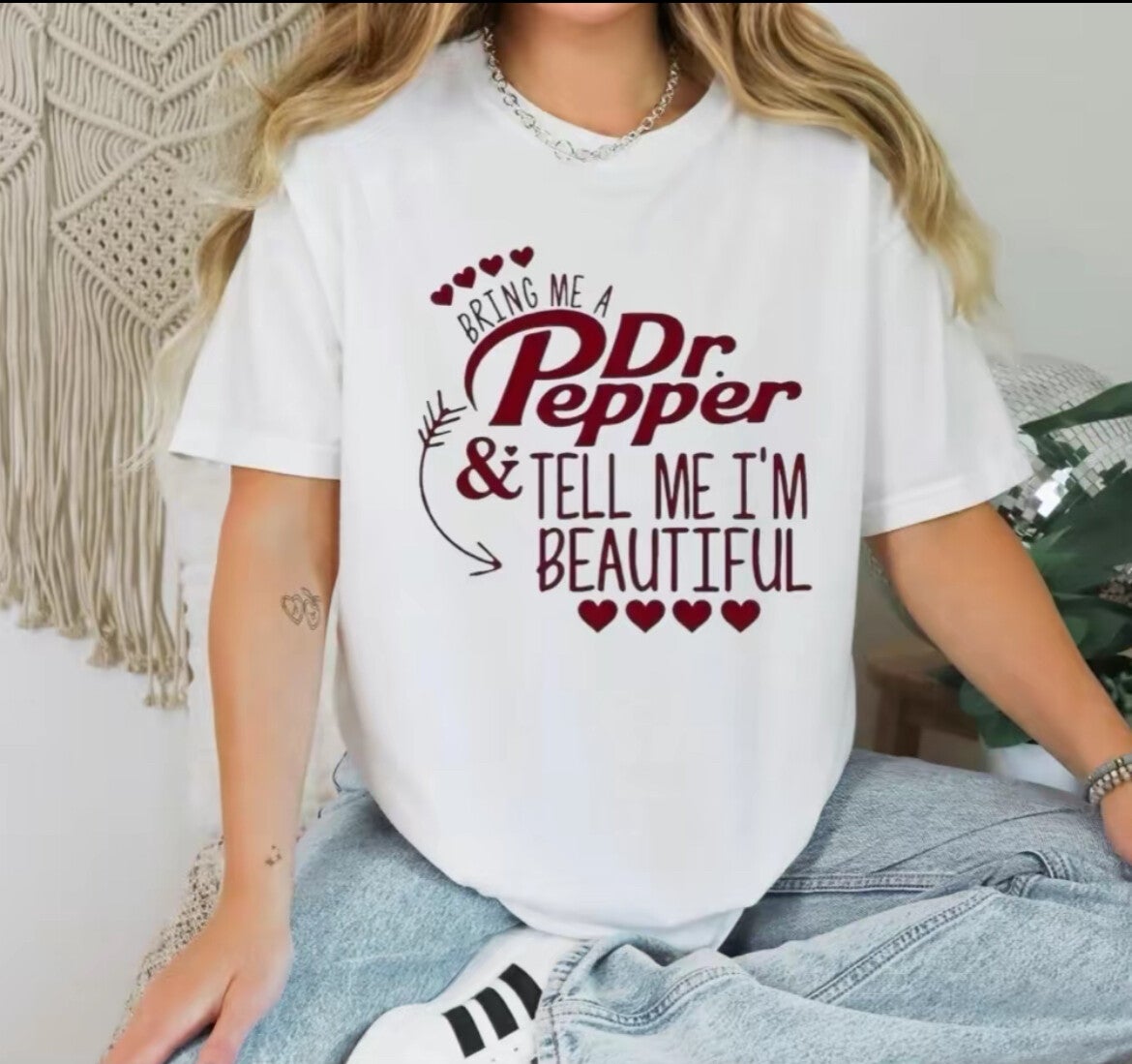 Bring Me A Dr. Pepper &Tell Me I’m Beautiful T-Shirt..