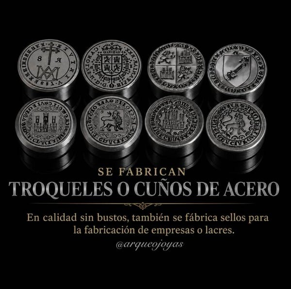 Se fabrican cuños o troqueles personalizados, o bien para reproducciones de monedas o sellos para plomos o lacres