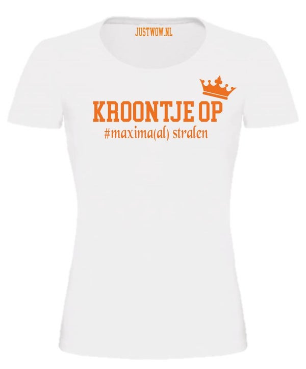 Koningsdag shirt dames: Kroontje op #maxima(al) stralen